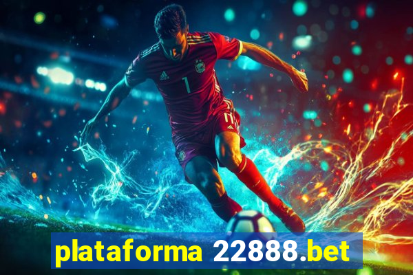 plataforma 22888.bet